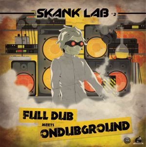 Skank Lab #2 - Full Dub Meets Ondubground (EP)