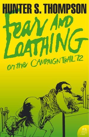 Fear and Loathing on the Campaign Trail ?72 (Harper Perennial Modern Classics)