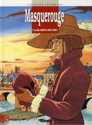 Ami, Remplis mon Verre ! - Masquerouge, tome 10