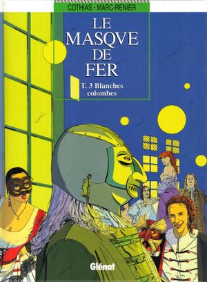 Blanches colombes - Le Masque de Fer, tome 3