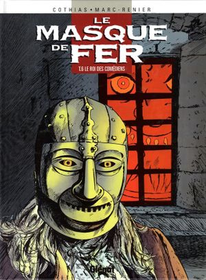 Le Roi des Comédiens - Le Masque de Fer, tome 6