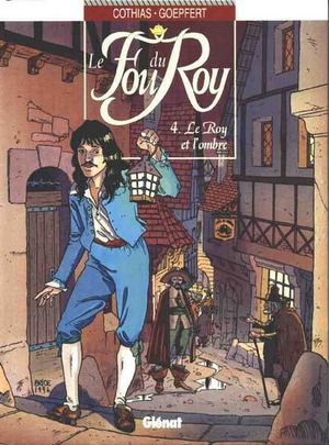 Le Roy et l'Ombre - Le Fou du Roy, tome 4