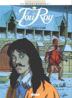 Le Masque et la Plume - Le Fou du Roy, tome 5