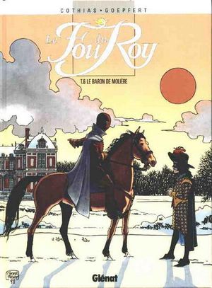 Le Baron de Molière - Le Fou du Roy, tome 6