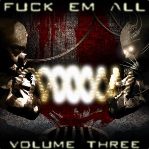 Fuck 'em All, Volume 3