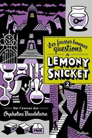 Les Fausses Bonnes Questions  de Lemony Snicket, tome 2