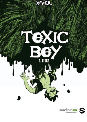 Siska - Toxic Boy, tome 1