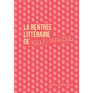 La rentrée littéraire de Gilles Defacque