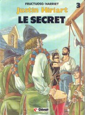 Le secret - Justin Hiriart, tome 3