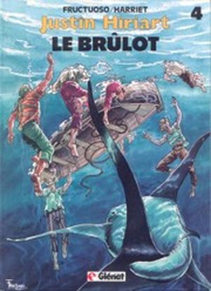 Le brûlot - Justin Hiriart, tome 4