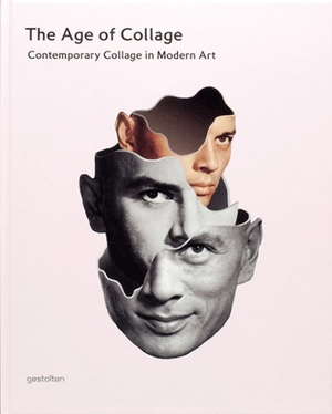 The age of collage -  Contemporary Collage in Modern Art