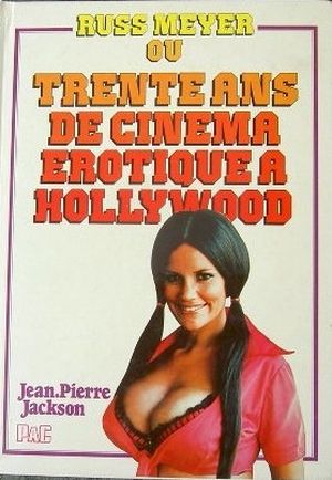 Russ Meyer ou Trente Ans de Cinéma Erotique à Hollywood