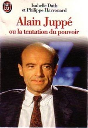 Alain Juppé ou la tentation du pouvoir