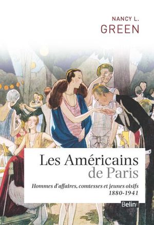 Les Américains de Paris : comtesses, hommes d'affaires et jeunes oisifs