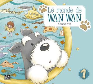 Le Monde de Wan Wan, tome 1