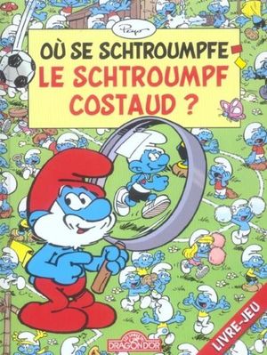 Où se schtroumpfe le Schtroumpf costaud ? - Cherche et schtroumpfe, tome 2