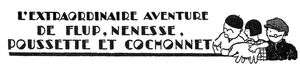 L'Extraordinaire Aventure de Flup, Nénesse, Poussette et Cochonnet