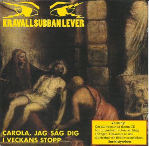 Carola, jag såg dig i veckans stopp (nekrofilens boogie woogie)