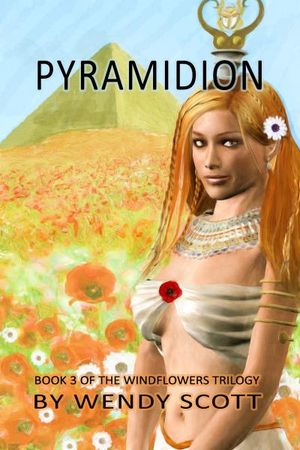 Pyramidion, Book 3 of The Windflowers Trilogy