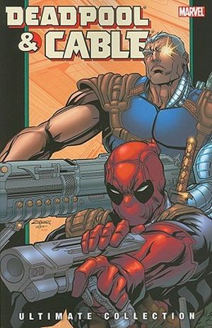 Deadpool & Cable : Ultimate Collection Volume 2