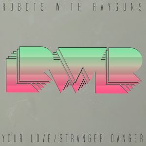 Your Love / Stranger Danger (Single)