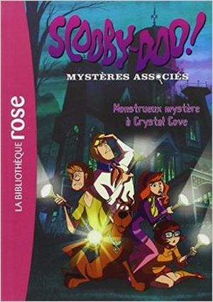 Monstrueux mystère à Crystal Cove - Scooby-Doo ! Mystères associés, tome 1