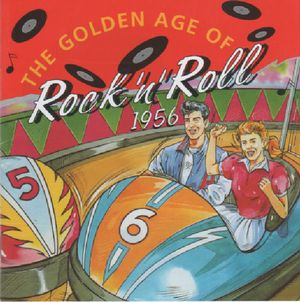 The Golden Age of Rock ’n’ Roll: 1956