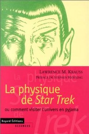 La Physique de Star Trek ou comment visiter l'Univers en Pyjama