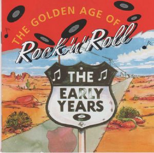 The Golden Age of Rock 'n' Roll: The Early Years