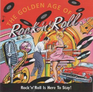 The Golden Age of Rock ’n’ Roll: Rock ’n’ Roll Is Here to Stay