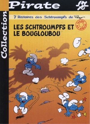 Les Schtroumpfs et le Bougloubou - Les Schtroumpfs (Collection Pirate), tome 2