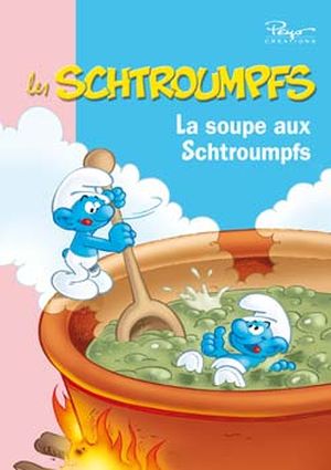 La Soupe aux Schtroumpfs - Ma première Bibliothèque Rose Les Schtroumpfs, tome 4