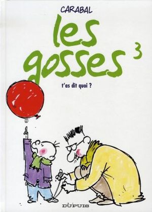 T'as dit quoi ? - Les Gosses, tome 3