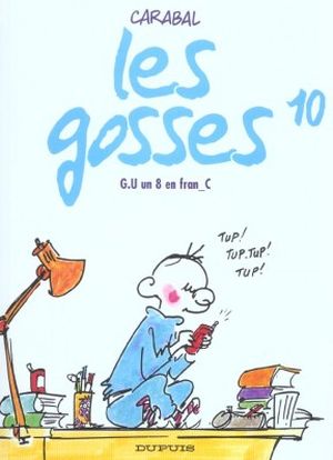 G.U un 8 en fran_C - Les Gosses, tome 10