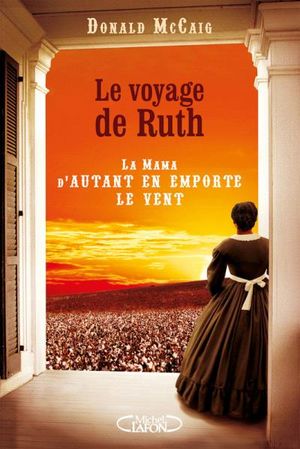 Le Voyage de Ruth - La Mama d'Autant en emporte le vent