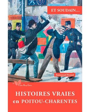 Histoires vraies en Poitou-Charentes