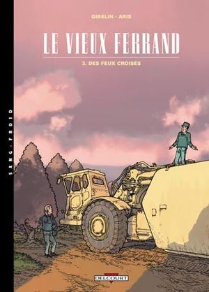 Des feux croisés - Le Vieux Ferrand, tome 3