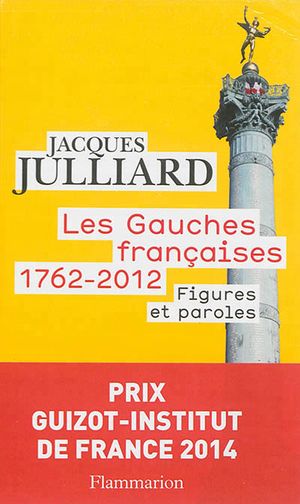 Les Gauches françaises 1762-2012 : Figures et paroles
