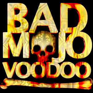 Bad Mojo Voodoo