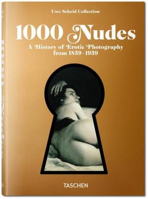 1000 nudes. A history of erotic photography from 1839-1939