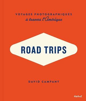 Road trips : voyages photographiques à travers l'Amérique