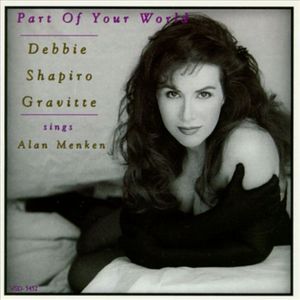 Part of Your World: Debbie Shapiro Gravitte Sings Alan Menken