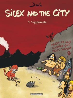 Vigiprimate - Silex and the City, tome 5