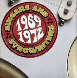 Singers and Songwriters: 1969-1972