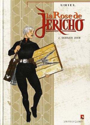 Dernier jour - La Rose de Jéricho, tome 2