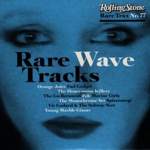 Rolling Stone: Rare Trax, Volume 77: Rare Wave Tracks