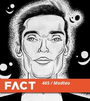 FACT Mix 465: Madteo