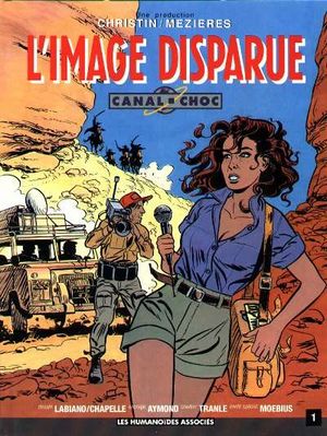 L'Image disparue - Canal Choc, tome 1