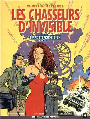 Les Chasseurs d'invisible   - Canal Choc, tome 4