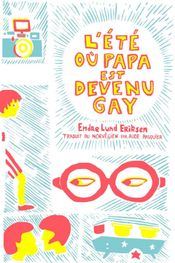 Couverture L'été où papa est devenu gay Couverture L'été où papa est devenu gay